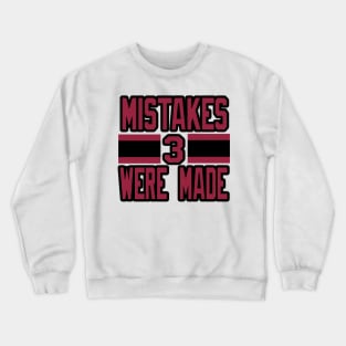 Mistakes Were Made! Crewneck Sweatshirt